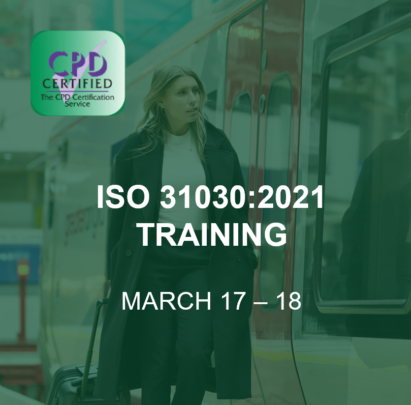ISO31030 Training | Building a Travel Risk Management Programme in an Evolving Risk Landscape