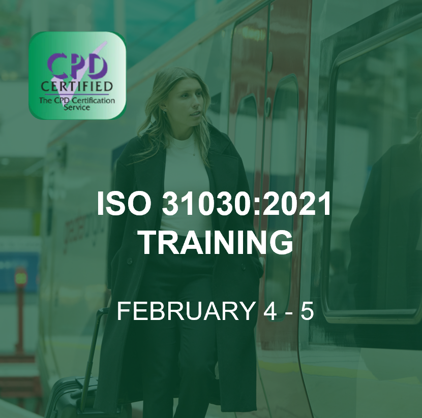 ISO31030 Training | Building a Travel Risk Management Programme in an Evolving Risk Landscape