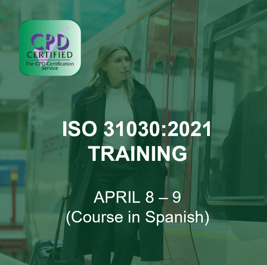 ISO 31030: Creación De Un Programa De Gestión De Riesgo En Los Viajes En Un Panorama En Evolución