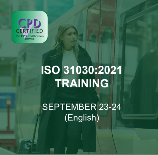 ISO31030 Training | Building a Travel Risk Management Programme in an Evolving Risk Landscape